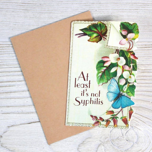 At Least It's Not Syphilis - Irreverent Get Well Card